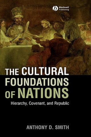 Kniha Cultural Foundations of Nations - Hierarchy, Covenant and Republic Anthony D. Smith