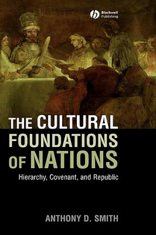 Knjiga Cultural Foundations of Nations - Hierarchy, Covenant and Republic Anthony D. Smith