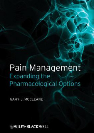 Kniha Pain Management - Expanding the Pharmacological Options Gary J. McCleane