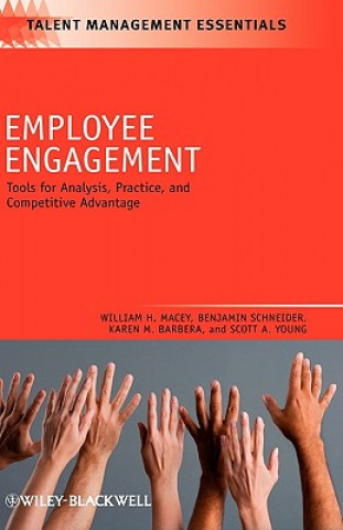 Carte Employee Engagement - Tools for Analysis, Practice, and Competitive Advantage William H. Macey