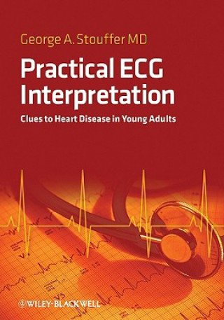 Book Practical ECG Interpretation - Clues to Heart Disease in Young Adults George Stouffer