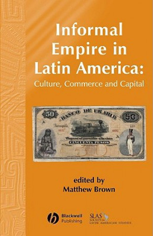 Könyv Informal Empire in Latin America Brown