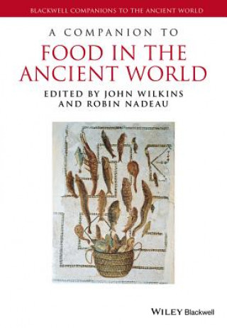 Knjiga Companion to Food in the Ancient World John Wilkins