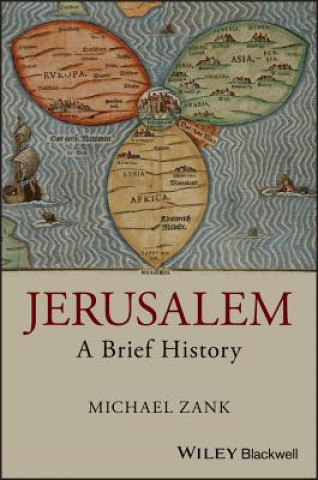 Carte Jerusalem - A Brief History Michael Zank