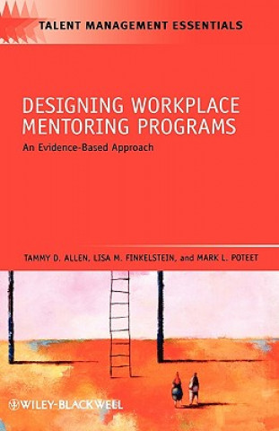 Książka Designing Workplace Mentoring Programs - An Evidence-Based Approach Tammy D. Allen