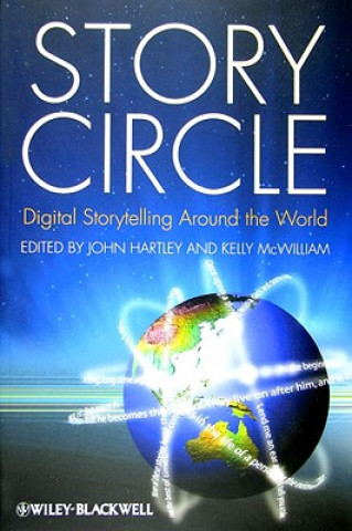 Книга Story Circle - Digital Storytelling Around the World John Hartley