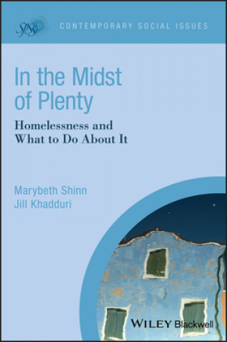 Carte In the Midst of Plenty - Homelessness and What to Do About It Beth Shinn