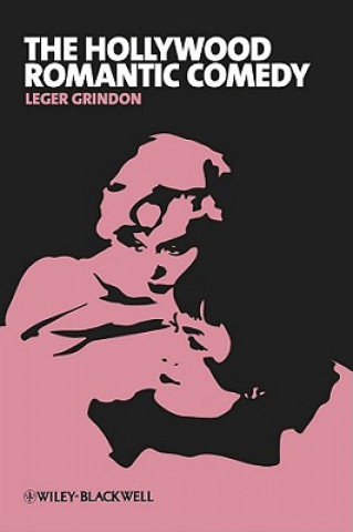 Kniha Hollywood Romantic Comedy Leger Grindon