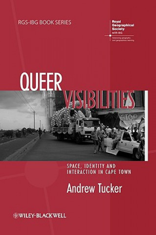 Kniha Queer Visibilities - Space, Identity and Interaction in Cape Town Andrew Tucker