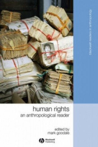 Kniha Human Rights - An Anthropological Reader Mark Goodale