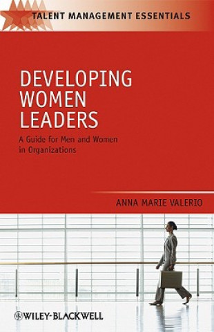 Kniha Developing Women Leaders - A Guide for Men and Women in Organizations Anna Marie Valerio