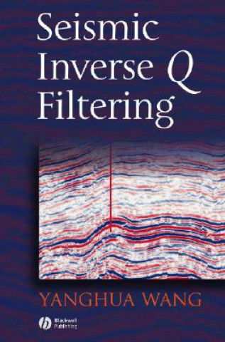 Carte Seismic Inverse Q Filtering Yanghua Wang