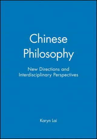 Kniha Chinese Philosophy - New Directions and Interdisciplinary Perspectives Karyn Lai