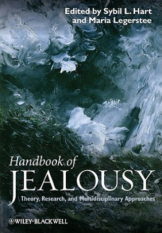 Książka Handbook of Jealousy - Theory, Research and Multidisciplinary Approaches Sybil L. Hart