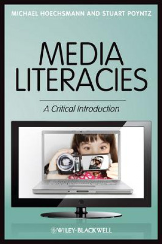 Książka Media Literacies - A Critical Introduction Michael Hoechsmann