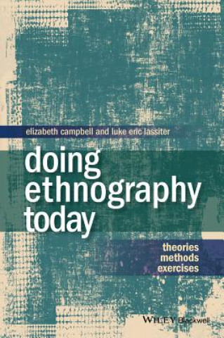 Knjiga Doing Ethnography Today - Theories, Methods, Exercises Luke Eric Lassiter