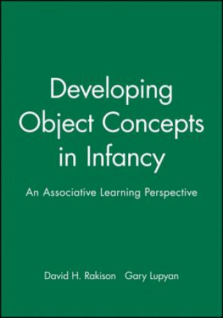 Carte Developing Object Concepts in Infancy - An Associative Learning Perspective David H. Rakison