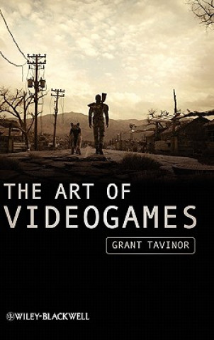 Kniha Art of Videogames Grant Tavinor