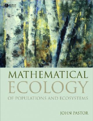 Książka Mathematical Ecology of Populations and Ecosystems John Pastor