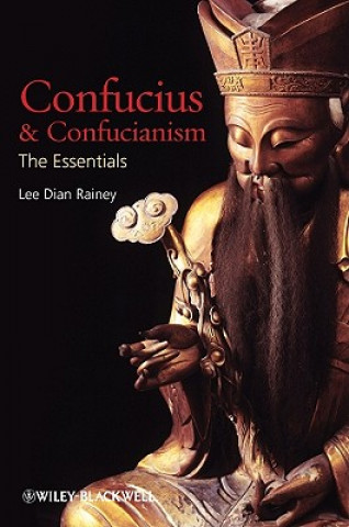 Book Confucius and Confuncianism - The Essentials Lee Dian Rainey