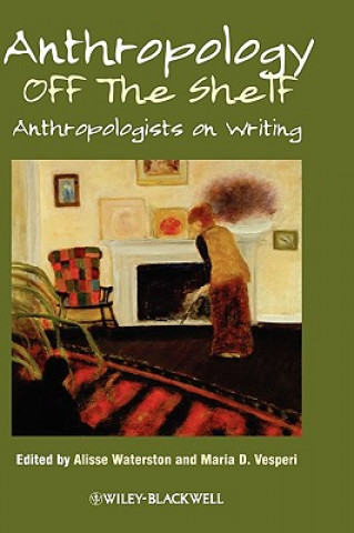 Kniha Anthropology off the Shelf - Anthropologist on Writing Waterston