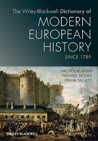 Knjiga Wiley-Blackwell Dictionary of Modern European History Since 1789 Nicholas Atkin