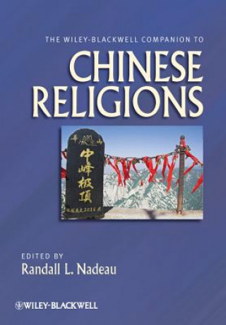 Carte Wiley-Blackwell Companion to Chinese Religions Randall L. Nadeau