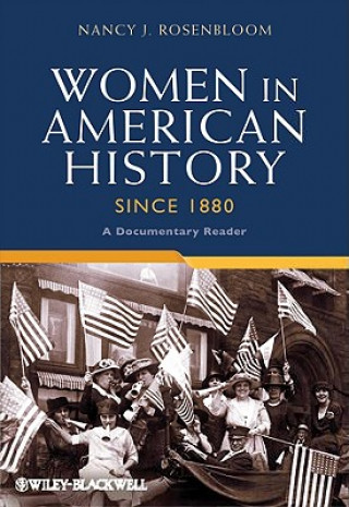 Книга Women in American History Since 1880 - A Documentary Reader Nancy J. Rosenbloom