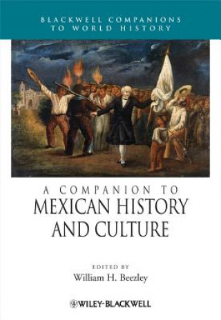 Knjiga Companion to Mexican History and Culture William H. Beezley