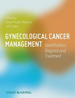 Libro Gynecological Cancer Management - Identification, Diagnosis and Treatment Daniel Clarke-Pearson