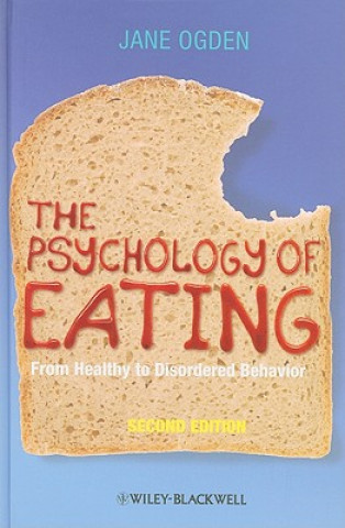 Carte Psychology of Eating - From Healthy To Disordered Behavior 2e Jane Ogden