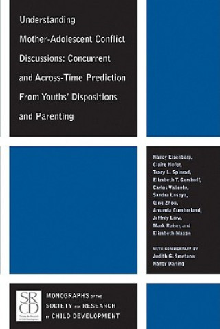 Buch Understanding Mother-Adolescent Conflict Discussions - Concurrent and Across-time Prediction from Youths'Dispositions Nancy Eisenberg