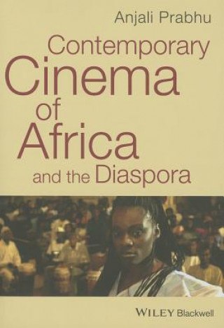 Kniha Contemporary Cinema of Africa and the Diaspora Anjali Prabhu