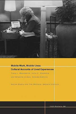 Книга Mobile Work, Mobile Lives  Cultural Accounts of Lived Experiences Tracy L. Meerwarth