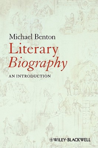 Kniha Literary Biography - An Introduction Michael J. Benton