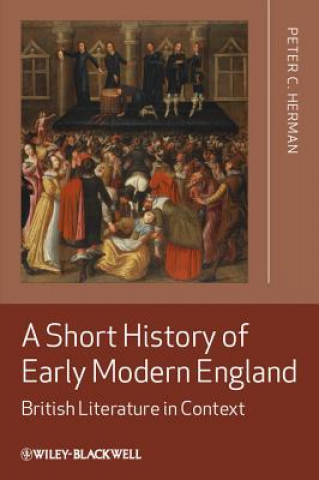 Carte Short History of Early Modern England Peter C. Herman