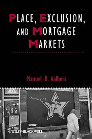 Könyv Place, Exclusion, and Mortgage Markets Manuel B. Aalbers