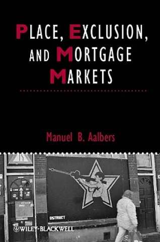 Buch Place, Exclusion, and Mortgage Markets Manuel B. Aalbers