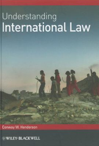 Kniha Understanding International Law Conway W. Henderson