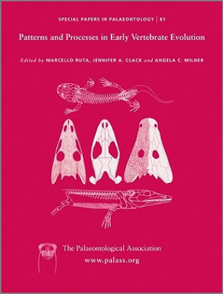 Livre Special Papers in Palaeontology No 81 - Patterns and Processes in Early Vertebrate Evolution Ruta Marcello