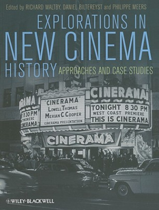 Book Explorations in New Cinema History - Approaches and Case Studies Richard Maltby