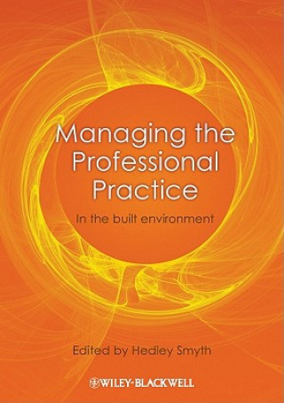 Book Managing the Professional Practice - In the Built Environment Hedley Smyth