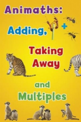 Knjiga Animaths: Adding, Taking Away, and Multiples Tracey Steffora