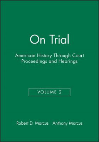 Kniha On Trial - American History Through Court Proceedings and Hearings V 2 Marcus