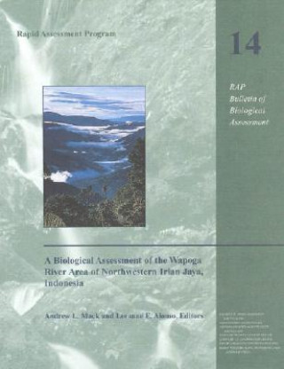 Kniha Biological Assessment of the Wapoga River Area of Northwestern Irian Jaya, Indonesia Andrew L. Mack