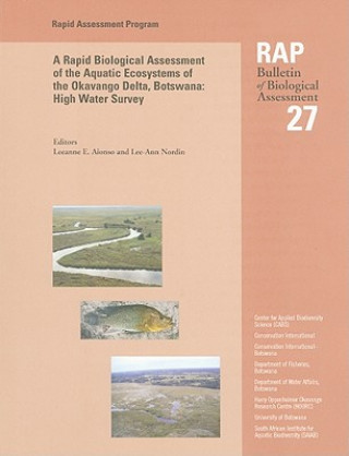 Kniha Rapid Biological Assessment of the Aquatic Ecosystems of the Okavango Delta, Botswana Leeanne E. Alonso