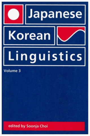 Carte Japanese/Korean Linguistics: Volume 3 Soonja Choi