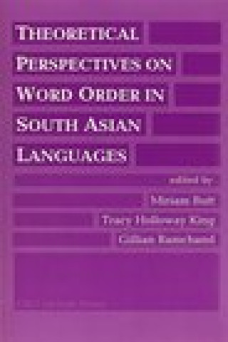 Carte Theoretical Perspectives on Word Order in South Asian Languages Miriam Butt