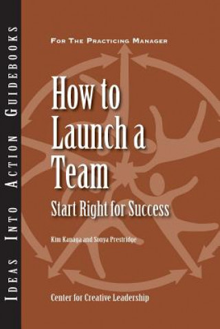 Buch How to Launch a Team Center for Creative Leadership (CCL)