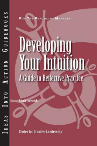 Könyv Developing Your Intuition Center for Creative Leadership (CCL)